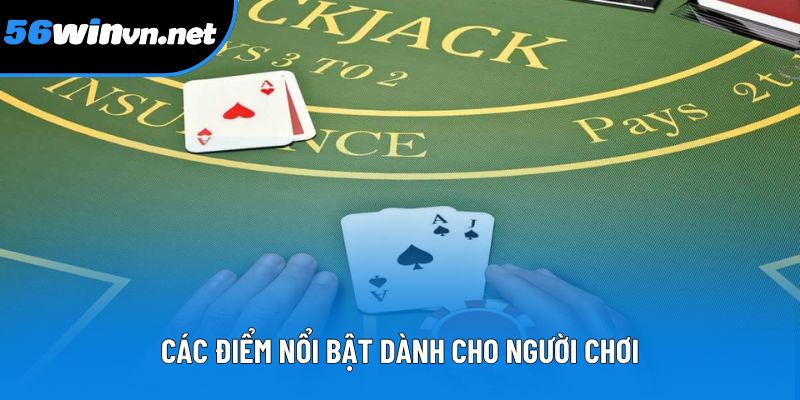 Các điểm nổi bật dành cho người chơi Các điểm nổi bật dành cho người chơi