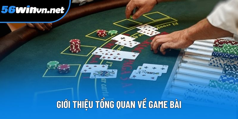 Giới thiệu tổng quan về game bài Giới thiệu tổng quan về game bài