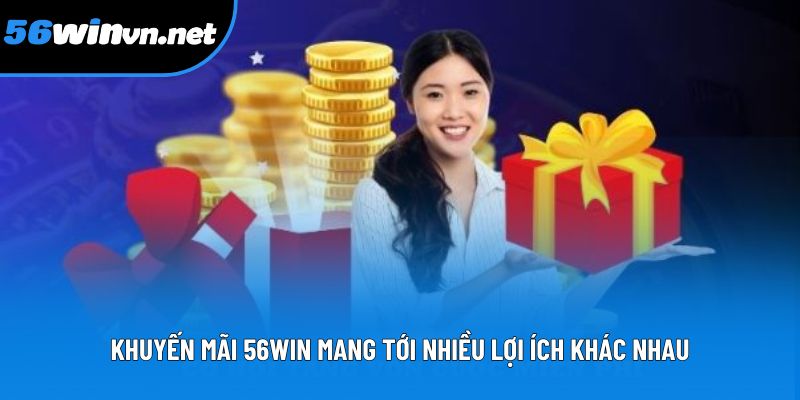 Khuyến mãi 56win mang tới nhiều lợi ích khác nhau Khuyến mãi 56win mang tới nhiều lợi ích khác nhau
